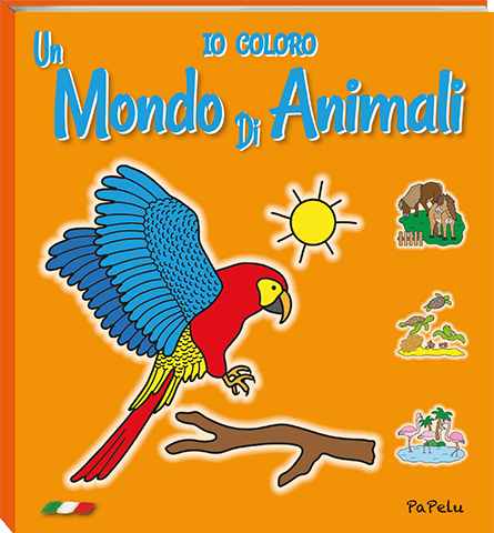 Io Coloro Un Mondo di Animali - PaPelu