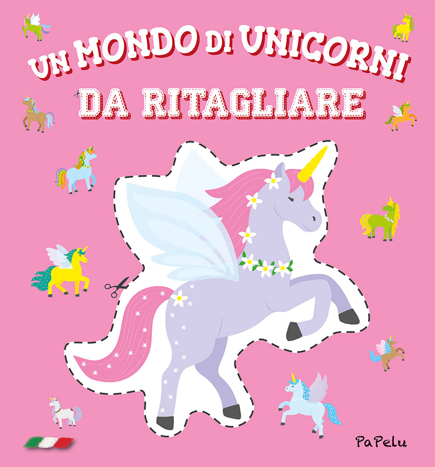 Copertina Un Mondo di Unicorni da Ritagliare - PaPelu, Libri per Bambini e Bambine